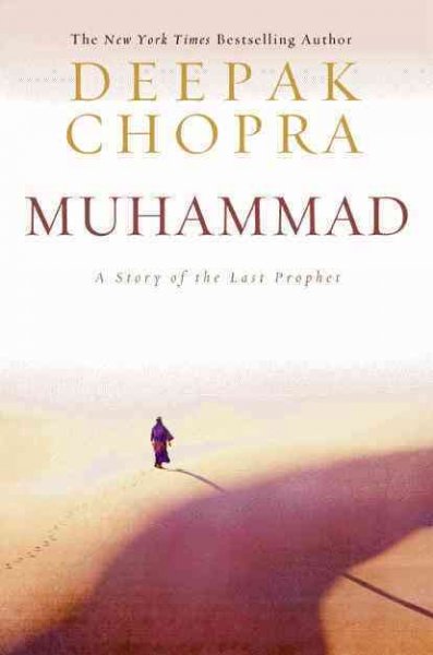 Muhammad : a story of the last prophet / Deepak Chopra.
