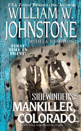 Mankiller, Colorado / William A. Johnstone with J.A. Johnstone.