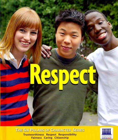 Respect / by Bruce S. Glassman ; with an introduction by Michael Josephson.