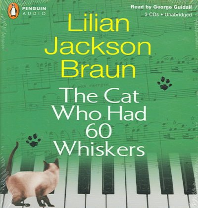 THE CAT WHO HAD 60 WHISKERS (CD) [sound recording] / : CD'S (1-3) / Lilian Jackson Braun.