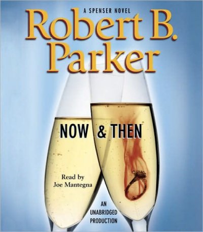 NOW AND THEN  [sound recording] / : Robert B. Parker.