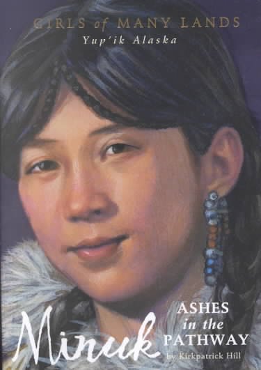 Girls of Many Lands Alaska - Minuk Ashes in the Pathway.