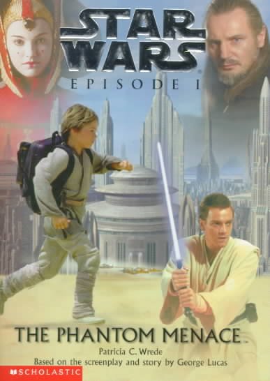 The phantom menace / Patricia C.Wrede ; based on the screenplay and story by George Lucas.