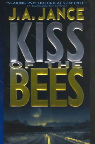 Kiss of the bees [text] / J. A. Jance.