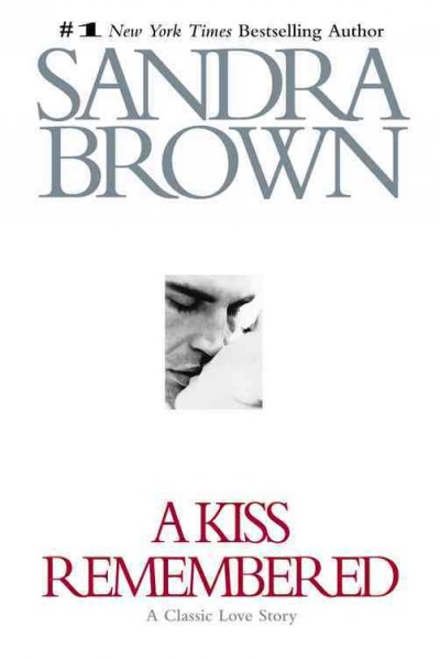 A kiss remembered / Sandra Brown.
