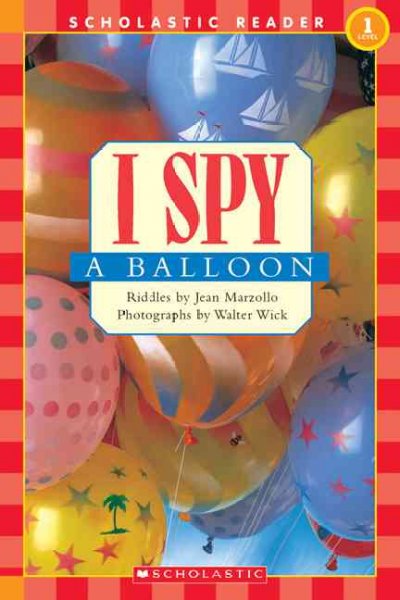 I spy a balloon / riddles by Jean Marzollo ; photographs by Walter Wick.