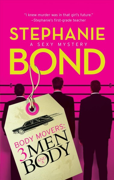 3 men and a body : Body movers / Stephanie Bond.