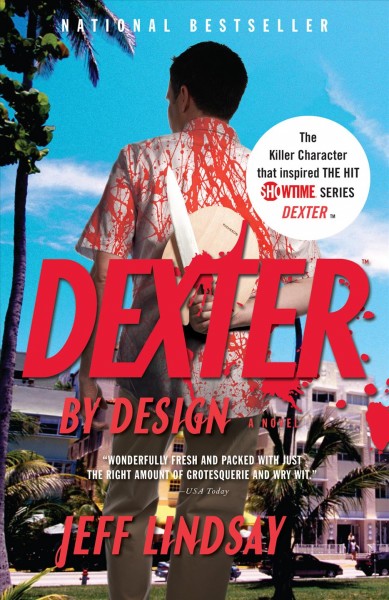 Dexter by design : a novel / Jeff Lindsay.