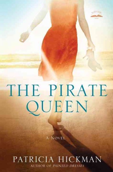 The pirate queen : a novel / Patricia Hickman.
