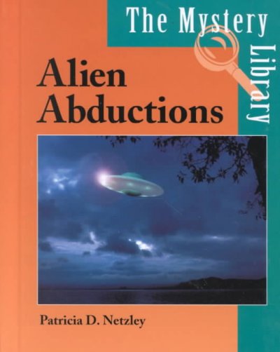 Alien abductions / Patricia D. Netzley.