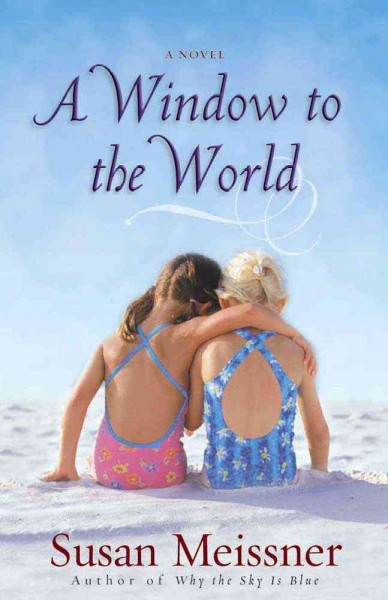 A window to the world [book] / Susan Meissner.