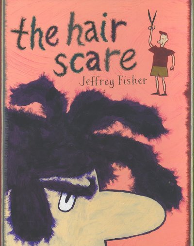 The hair scare / Jeffrey Fisher.