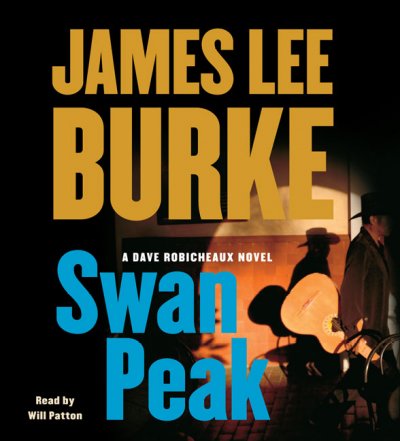 Swan peak [sound recording] : [a Dave Robicheaux novel] / James Lee Burke.
