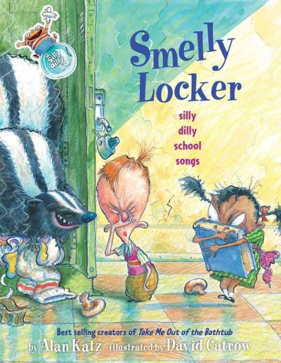 Smelly locker : silly dilly school songs / by Alan Katz ; illustrated by David Catrow.
