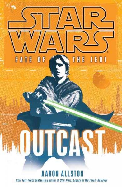 Star Wars fate of the Jedi : outcast / Aaron Allston.