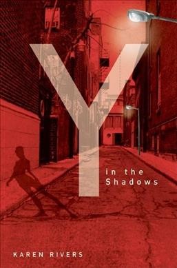 Y in the shadows / Karen Rivers.