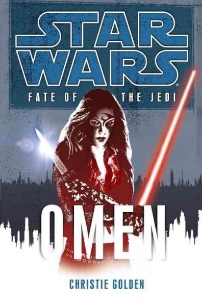 Star Wars fate of the Jedi. Omen / Christie Golden.