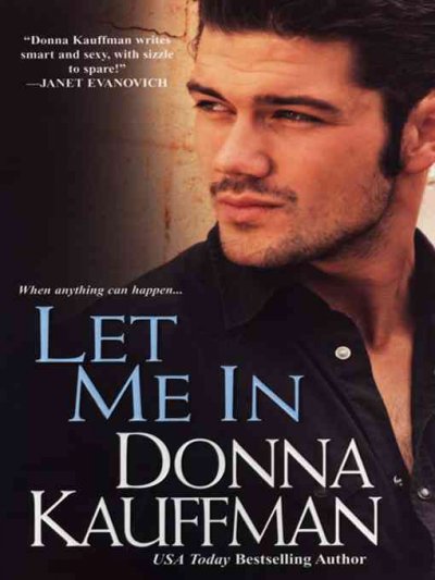 Let me in / Donna Kauffman.