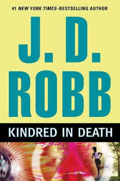 Kindred in death / J. D. Robb.