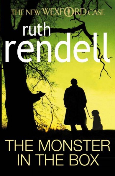The monster in the box : [the new Wexford case] / Ruth Rendell.