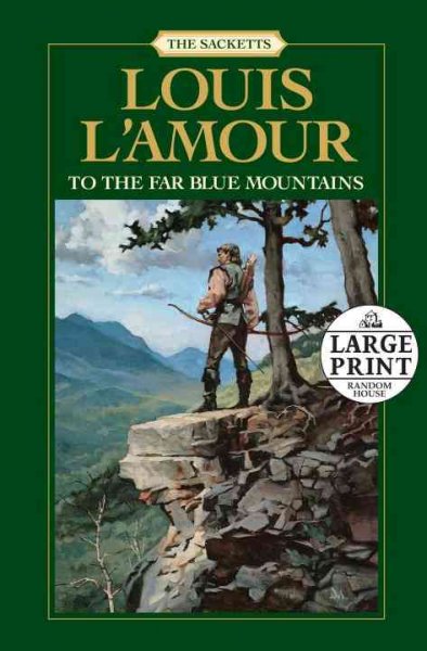 To the far blue mountains / Louis L'Amour.
