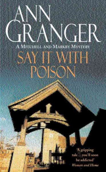 Say it with poison / Ann Granger.