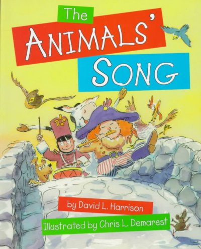 The animals' song / by David L. Harrison ; illustrated by Chris L. Demarest.