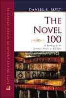 The novel 100 : a ranking of the greatest novels of all time / Daniel S. Burt.