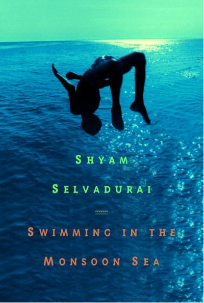 Swimming in the monsoon sea / Shyam Selvadurai.