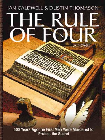 The rule of four / Ian Caldwell & Dustin Thomason.