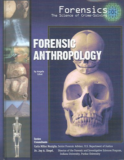 Forensic anthropology [book] / by Angela Libal.