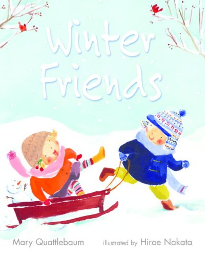 Winter friends / by Mary Quattlebaum ; illustrated by Hiroe Nakata.