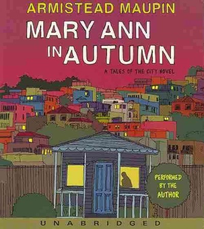 Mary Ann in autumn [sound recording] : a tales of the city novel / Armistead Maupin.