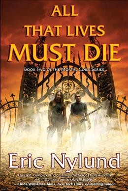 All that lives must die / Eric Nylund.
