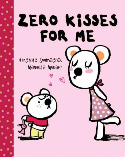 Zero kisses for me! / Manuela Monari ; illustrated by Virginie Soumagnac.