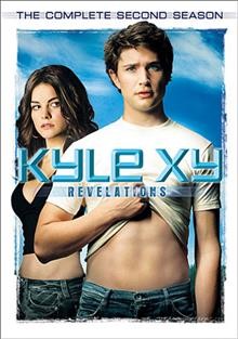 Kyle XY. The complete second season [videorecording].