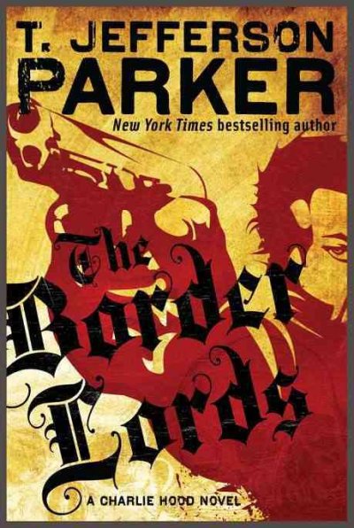 The border lords : a novel / T. Jefferson Parker.