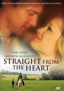 Straight from the heart / [presented by] Hallmark Entertainment ; an Alpine Medien production in association with Larry Levinson Productions ; produced by Kyle Clark, Kevin Bocarde ; directed by David S. Cass Sr. ; teleplay by Pamela Wallace.