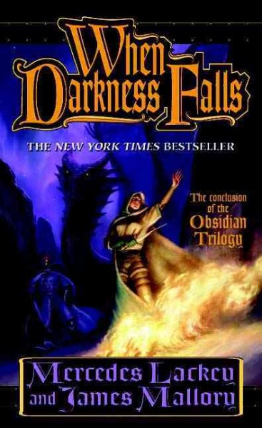 When darkness falls / / Mercedes Lackey and James Mallory. : The Obsidian trilogy, Book 3.