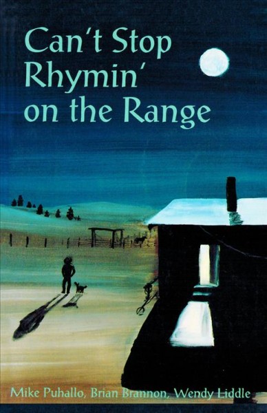 Can't stop rhymin' on the range / by Mike Puhallo, Brian Brannon and [illustrations by] Wendy Liddle.