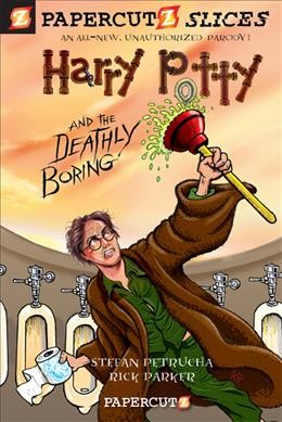Harry Potty and the deathly boring / Stefan Petrucha, Rick Parker.