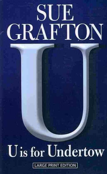 U Is for undertow / Sue Grafton.