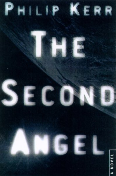 The second angel / by Philip Kerr.