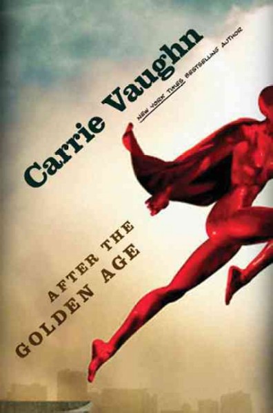After the Golden Age / Carrie Vaughn.