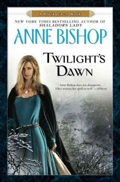 Twilight's dawn : a Black jewels book / Anne Bishop.
