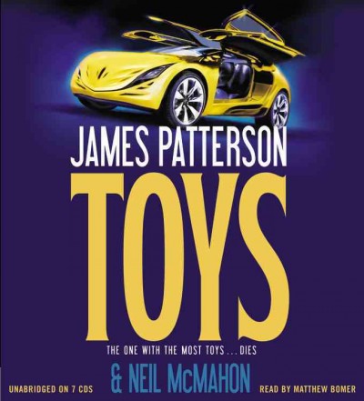 Toys [sound recording] : a novel / James Patterson & Neil McMahon.