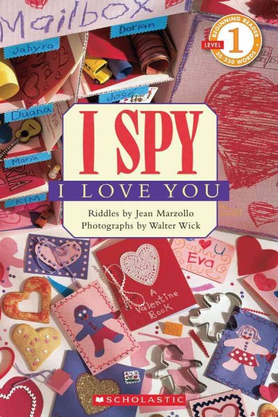 I spy I love you / riddles by Jean Marzollo ; photographs by Walter Wick.