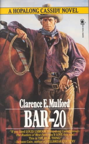 Bar-20 : a Hopalong Cassidy novel / Clarence E. Mulford.