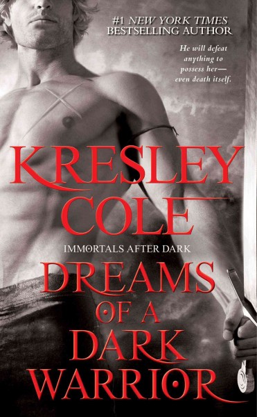 Dreams of a dark warrior / Kresley Cole.
