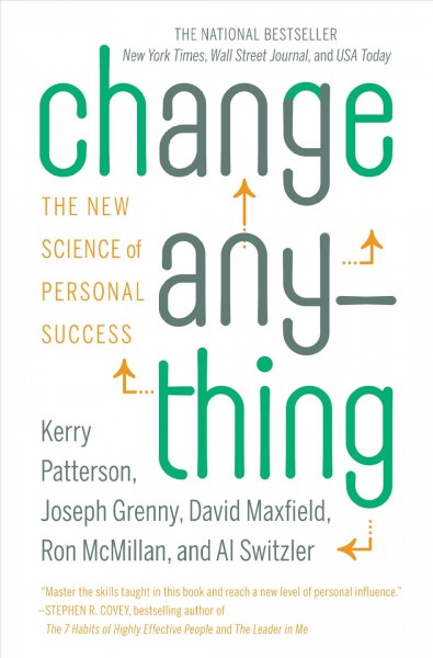 Change anything [sound recording] : the new science of personal success / Kerry Patterson ... [et al.].